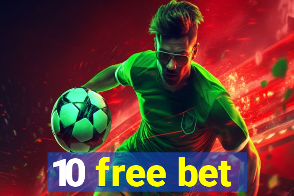 10 free bet